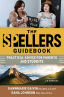 Dawnmarie Gaivin, Dana Johnson — The Spellers Guidebook: Practical Advice for Parents and Students