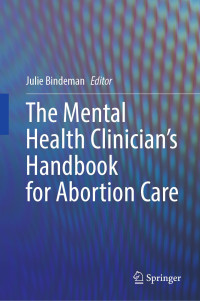 Julie Bindeman — The Mental Health Clinician’s Handbook for Abortion Care