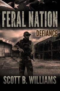 Scott B. Williams — Feral Nation - Defiance (Feral Nation Series Book 8)