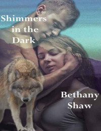 Bethany Shaw [Shaw, Bethany] — Shimmers in the Dark (Rainier Pack Book 1)