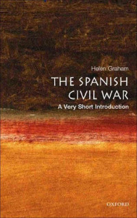 Helen Graham [Graham, Helen] — The Spanish Civil War: A Very Short Introduction