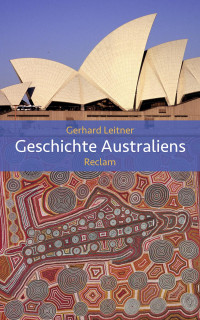 Gerhard Leitner; — Geschichte Australiens