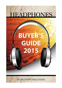 Matthew Hollinder [Hollinder, Matthew] — Headphones: Buyer's Guide 2015