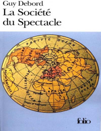 Guy Debord — La société du spectacle