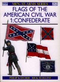 Philip Katcher — Flags of the American Civil War (1): Confederate