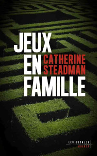 Steadman, Catherine — Jeux en famille