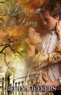 Regina Jeffers — A Dance with Mr. Darcy: A Pride and Prejudice Vagary
