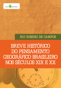 Rui Ribeiro de Campos; — Breve histrico do pensamento geogrfico brasileiro nos sculos XIX e XX