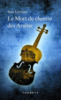 Lemieux Jean — Sergent Surprenant 02: Le Mort du chemin des Arsène