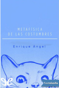 Enrique Ángel — Metafísica de las costumbres