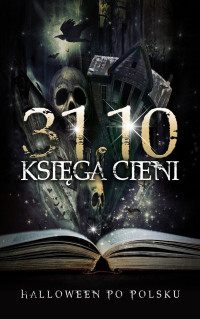 Antologia — 31.10 Księga Cieni, Halloween po polsku III