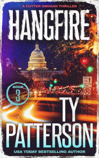 Ty Patterson — Thrillers de Cutter Grogan T3 : Hangfire