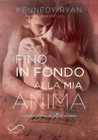 Ryan Kennedy — Fino in fondo alla mia anima (Souls series) (Italian Edition)