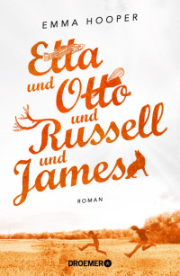 Hooper, Emma — Etta und Otto und Russell und James