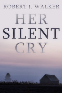 Robert J. Walker — Her Silent Cry