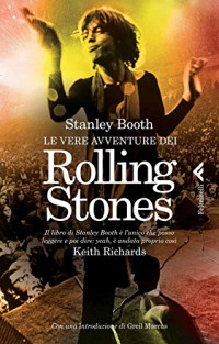 Stanley Booth — Le vere avventure dei Rolling Stones