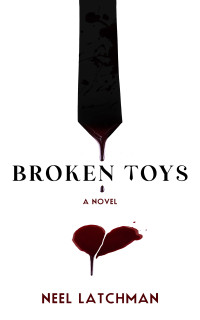 Neel Latchman — Broken Toys