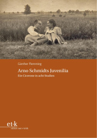 Günther Flemming — Arno Schmidts Juvenilia