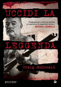Craig McDonald — Uccidi la leggenda