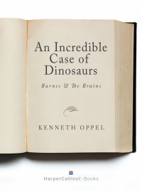 Kenneth Oppel — An Incredible Case of Dinosaurs