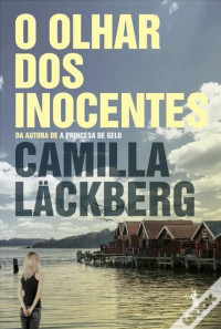 Camilla Läckberg — O Olhar dos Inocentes