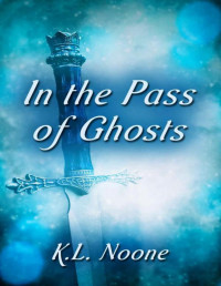 K.L. Noone — In the Pass of Ghosts