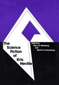 Kris Neville; Barry N. Malzberg; Martin H. Greenberg — The Science Fiction of Kris Neville (1984)