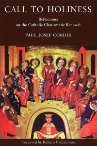 Paul Josef Cordes; Preface by Raniero Cantalamessa, OFM Cap — Call to Holiness: Reflections on the Catholic Charismatic Renewal