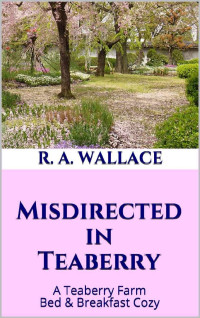 R. A. Wallace — Misdirected in Teaberry (A Teaberry Farm Bed & Breakfast Cozy Book 20)