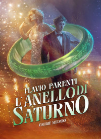 Flavio Parenti — L'Anello Di Saturno - Volume Due - Ebook