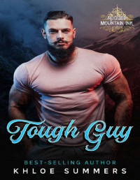 Khloe Summers — Tough Guy (Rugged Mountain Ink Book 8)