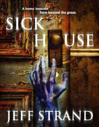 Jeff Strand — Sick House
