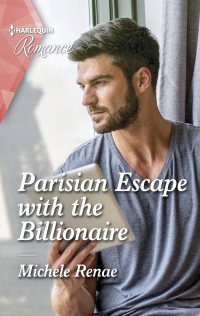 Michele Renae — Parisian Escape with the Billionaire