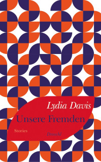 Lydia Davis — Unsere Fremden