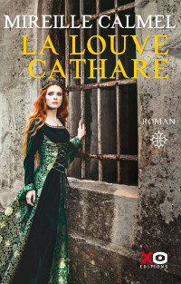 Mireille Calmel — La louve cathare Tome 1