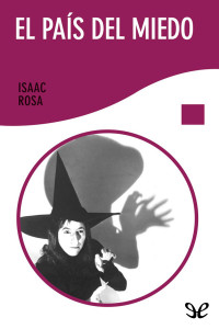 Isaac Rosa — El país del miedo