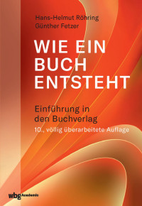 Röhring, Hans-Helmut und, Fetzer, , Günther — Wie ein Buch Entsteht