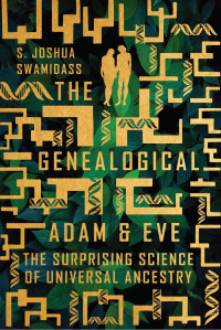 S. Joshua Swamidass — The Genealogical Adam and Eve