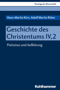 Hans-Martin Kirn & Adolf Martin Ritter — Geschichte des Christentums IV,2