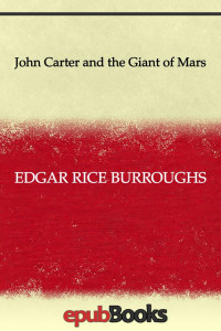 Edgar Rice Burroughs — John Carter and the Giant of Mars