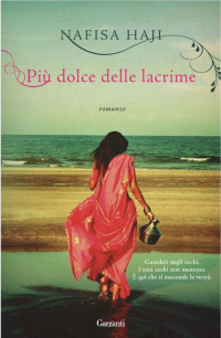 Nafisa Haji [Haji, Nafisa] — Più dolce delle lacrime