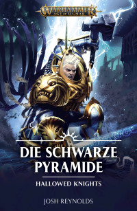 Josh Reynolds — Hallowed Knights: Die Schwarze Pyramide