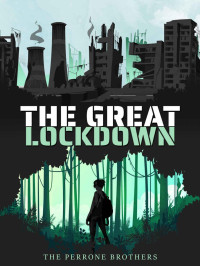 The Perrone Brothers — The Great Lockdown