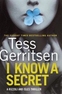 Tess Gerritsen — I Know a Secret