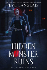 Eve Langlais — Hidden Monster Ruins (Earth's Nexus Book 2)