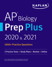 Kaplan Test Prep — AP Biology Prep Plus 2020 & 2021: 7 Practice Tests + Study Plans + Targeted Review & Practice + Online