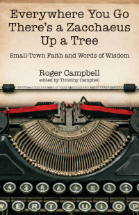 Roger Campell, Timothy Campell — Everywhere You Go There's a Zacchaeus Up a Tree