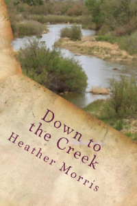 Heather Morris — Down to the Creek