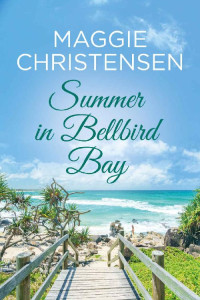 Maggie Christensen — Summer In Bellbird Bay (Bluebird Bay, Australia 01)