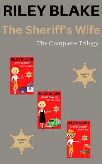 Riley Blake — The Sheriff's Wife (The Complete Trilogy)